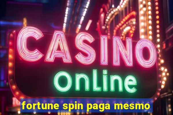 fortune spin paga mesmo